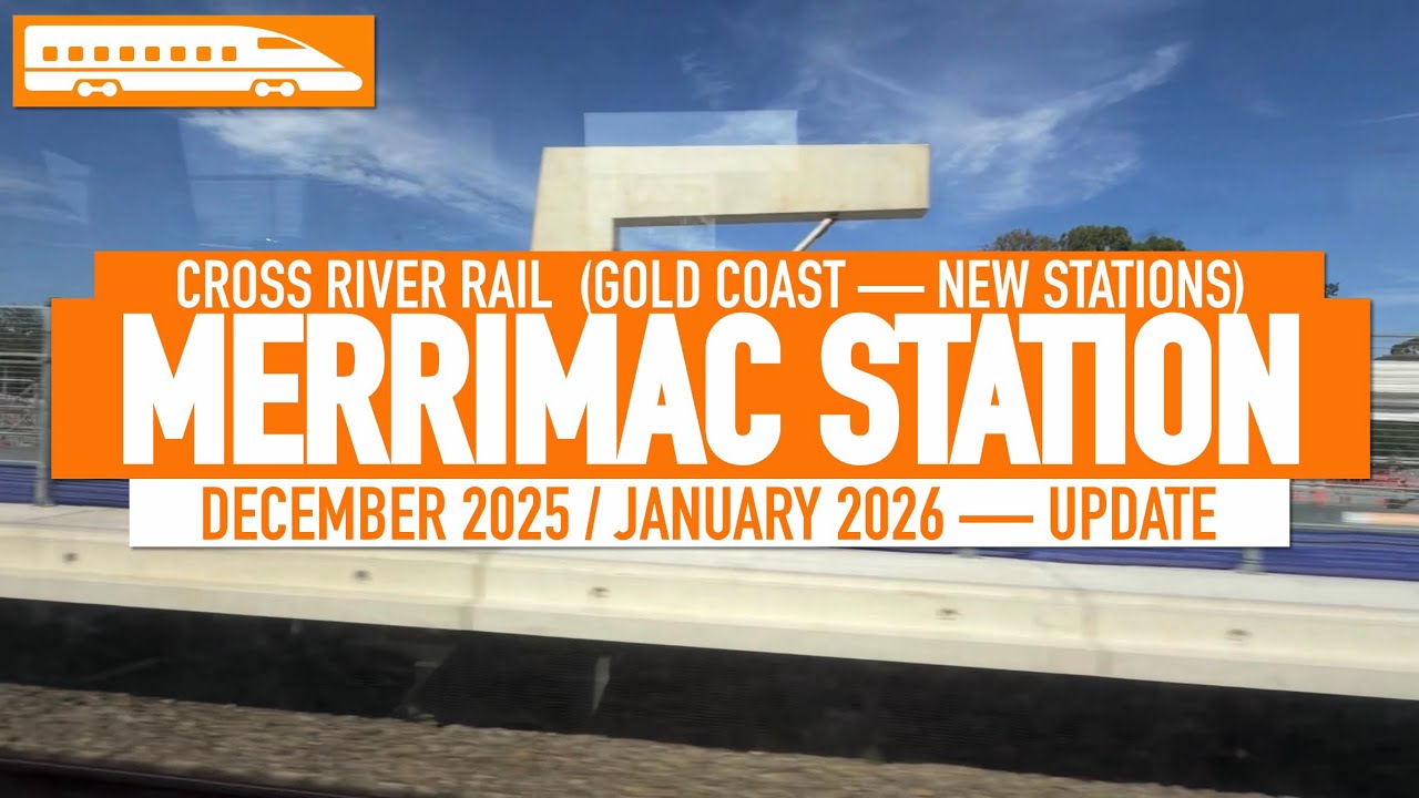 Brisbane Cross River Rail (Gold Coast Stations) — Merrimac Station — December 2025 / January 2026