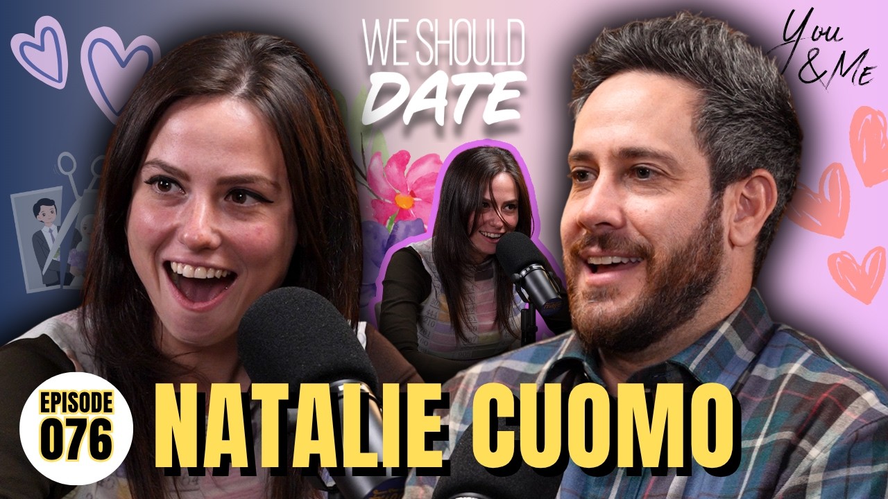 Натали Куомо: эта связь реальна? | Эп. 76 | We Should Date