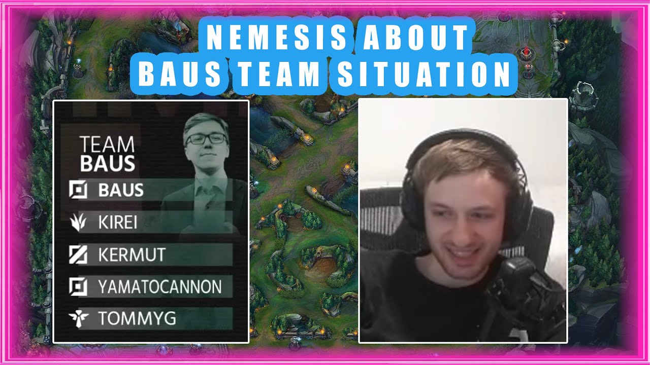 Nemesis About BAUS Team Situation 👀