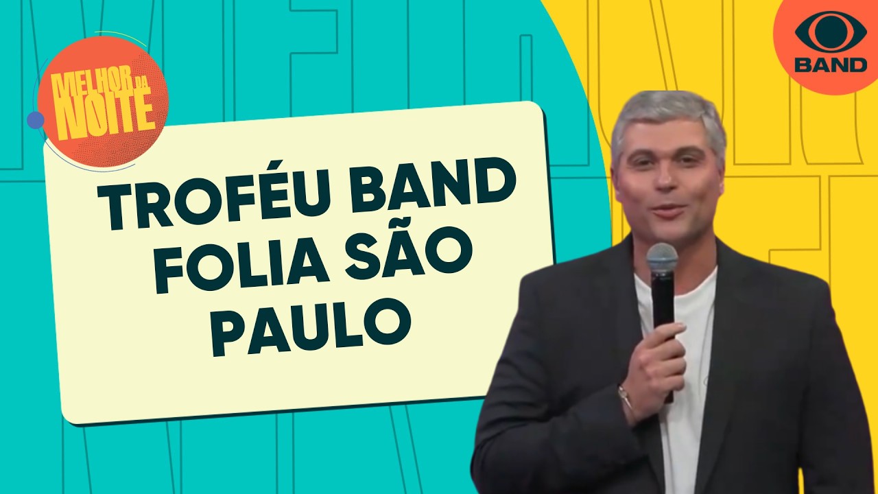 Troféu Band Folia São Paulo | Melhor da Noite