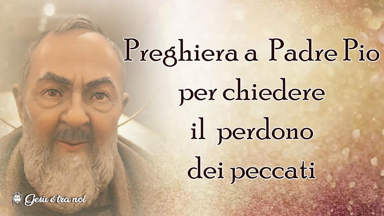 Preghiera a Padre Pio per chiedere il perdono dei peccati