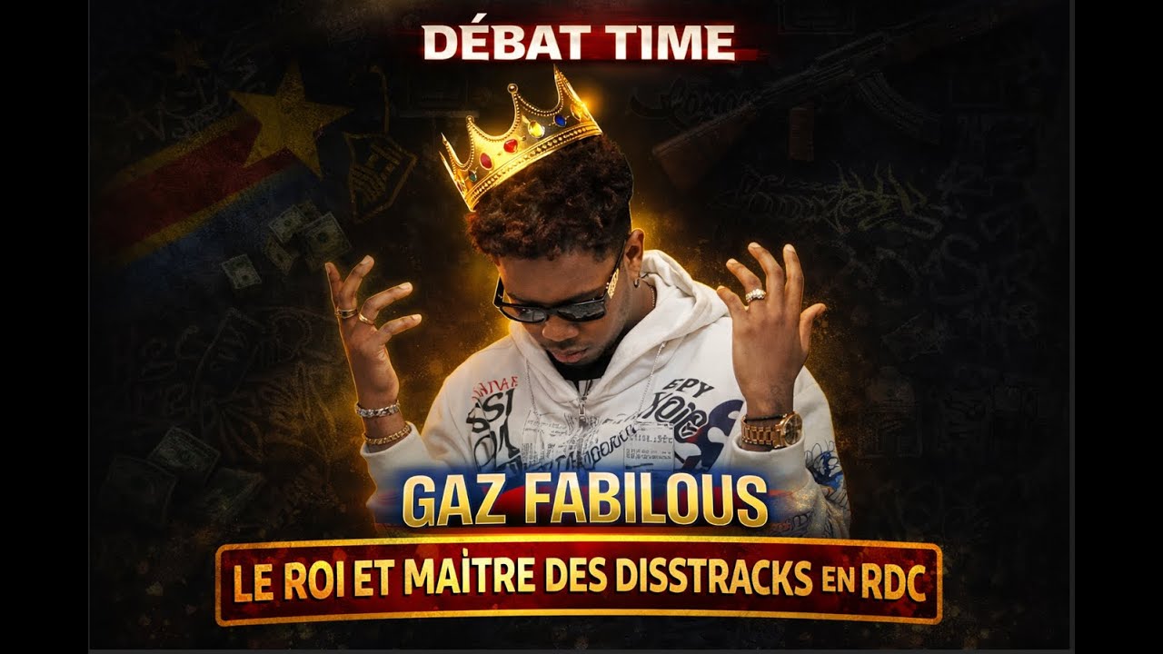 Débat Time 5 : GAZ FABILOUS , Le Roi des disstracks dans le RAP GAME CONGOLAIS ?