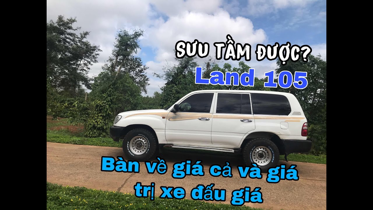 Land cruiser 105 Huyền thoại lãnh đạo doanh nhân đất nước chưa bao giờ hết nóng