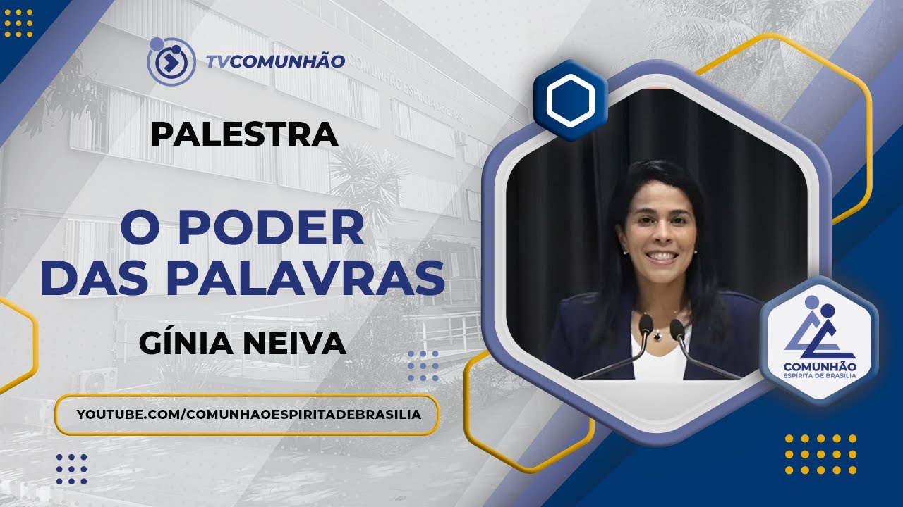 O PODER DAS PALAVRAS - Gínia Neiva (PALESTRA ESPÍRITA)