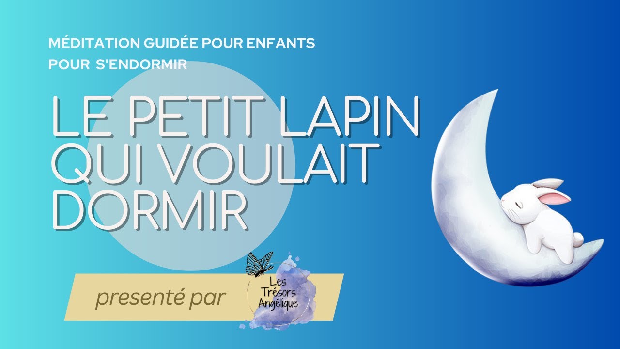 Conte méditatif pour enfants | pour s'endormir | Le petit lapin blanc qui voulait dormir