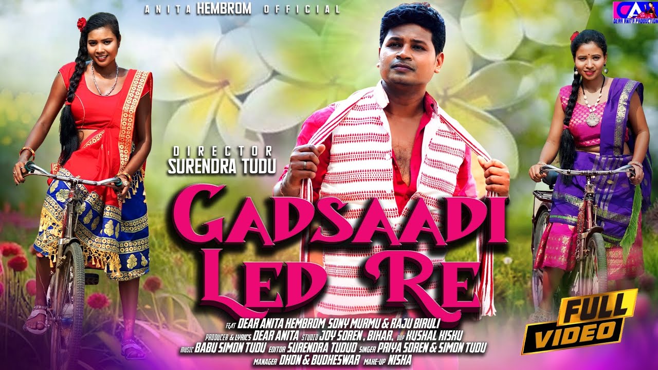 GADSAADI LED RE II NEW SANTHALI FULL VIDEO II DEAR ANITA SONY RAJURAJ PRIYA & SIMON