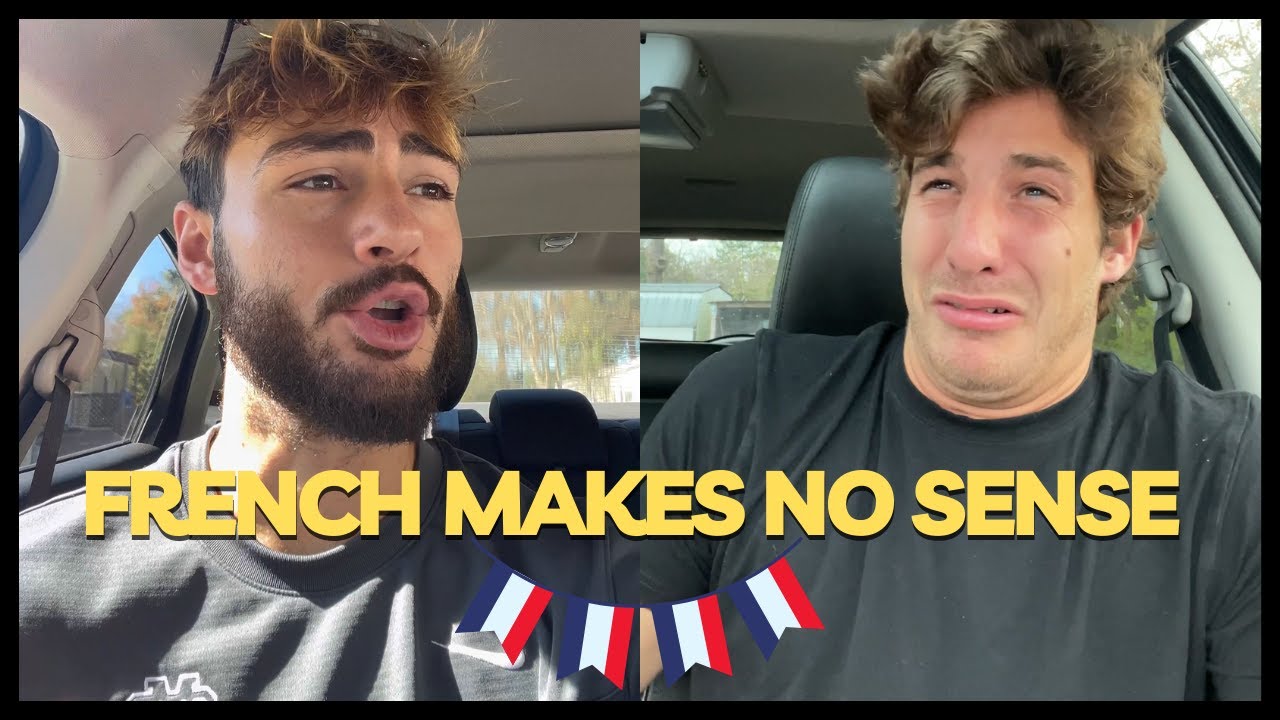 FRENCH MAKES NO SENSE...