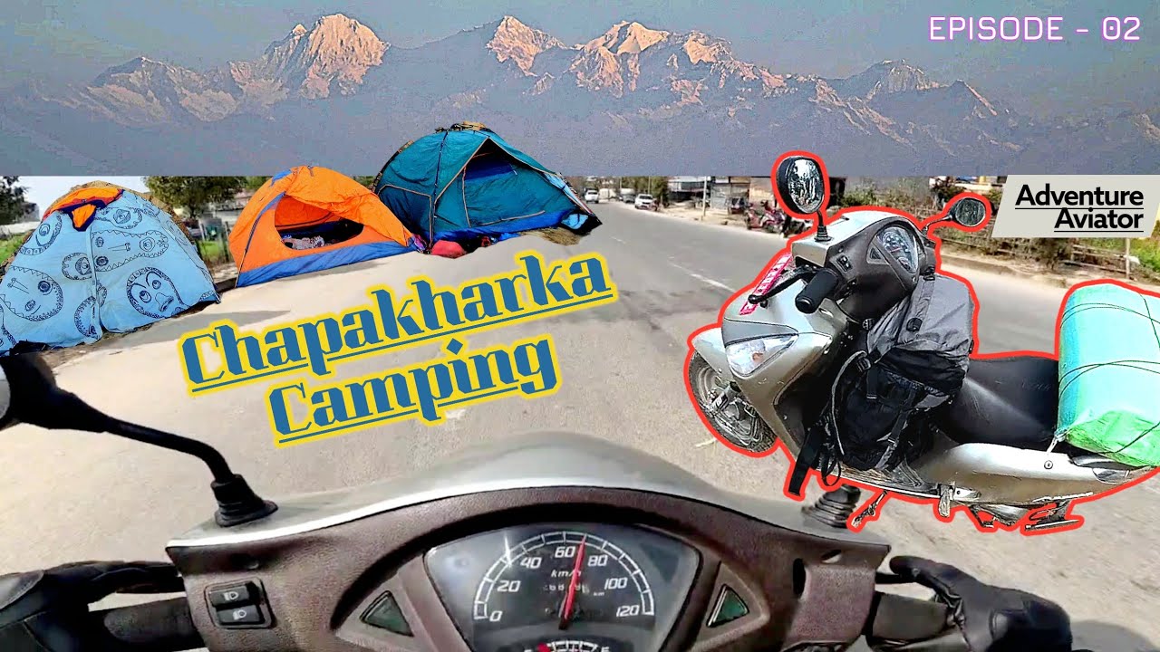 SCOOTER ma Adventure? | Chapakharka Camping | Episode 2 | MT. Manaslu | Nepal