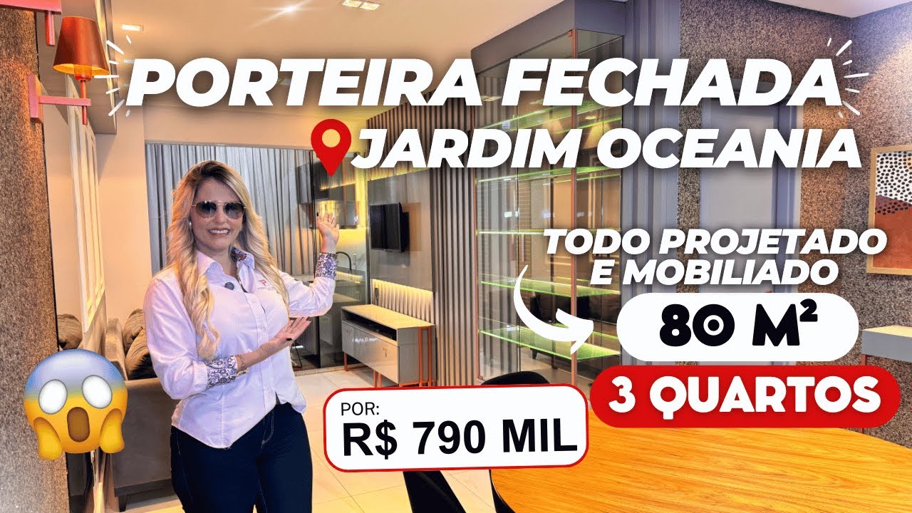 PORTEIRA FECHADA no Jardim Oceania | Semi mobiliado | 80m² + 3 quartos | R$ 790 mil