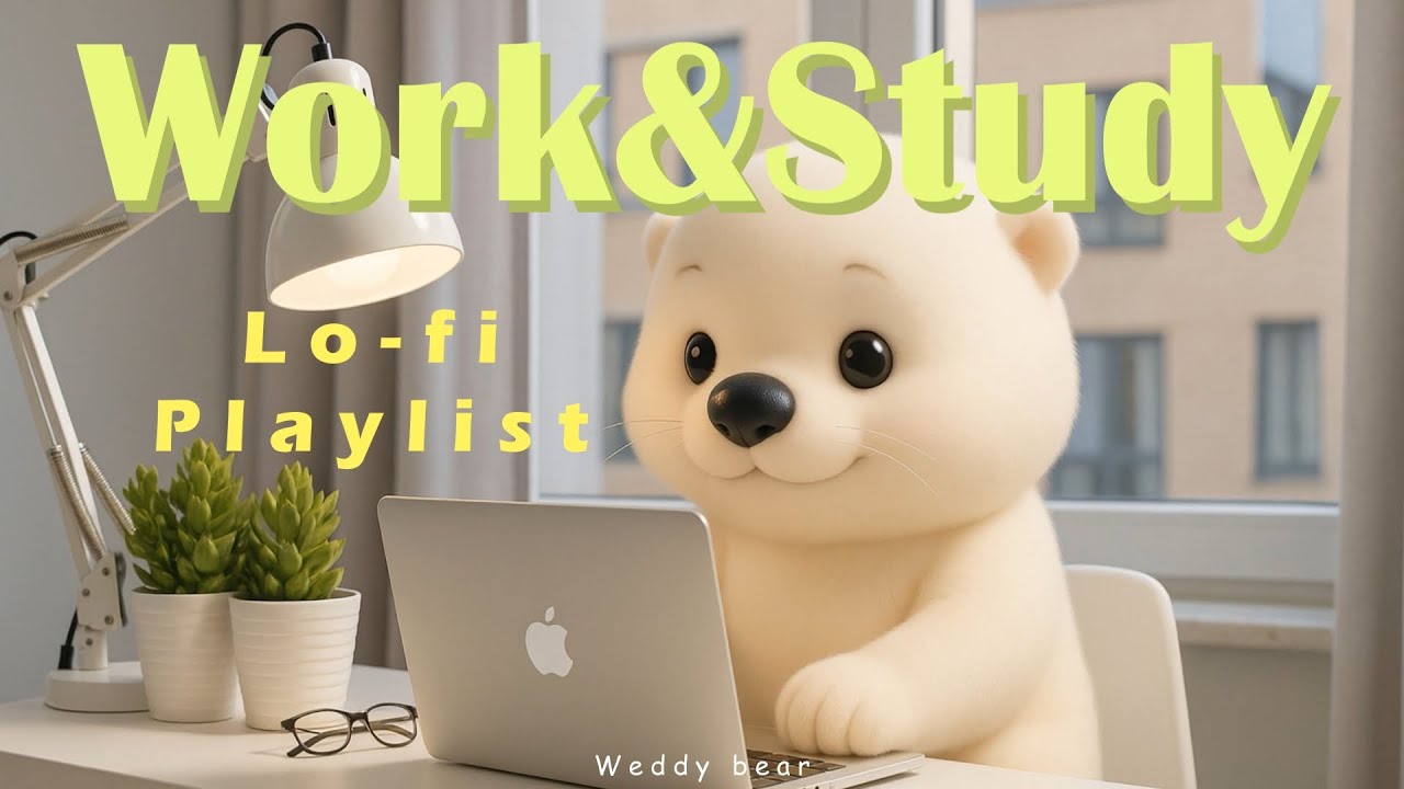 𝐏𝐥𝐚𝐲𝐥𝐢𝐬𝐭 | 1-Hour Lofi for Focus & Productivity | Work & Study with Weddy Bear 🌱🧸 | Typing sound