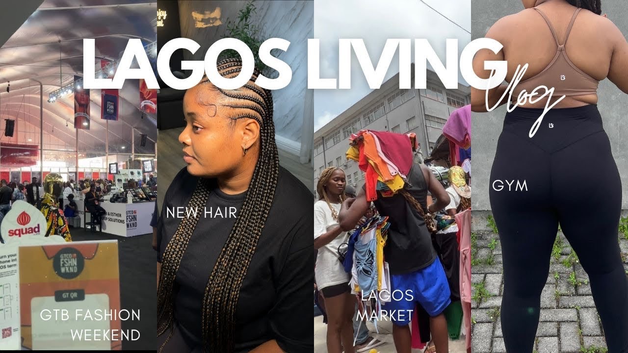 LAGOS LIVING: lagos market, gtb fashion week, getting my hair done, thatssofetch haul