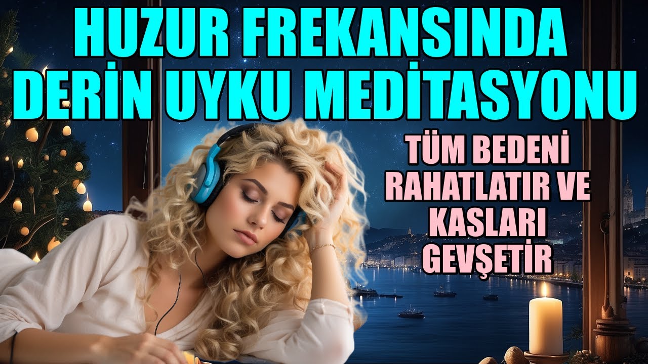 GECE BOYU HUZUR FREKANSINDA KAL - OLUMLAMALARLA UYKU MEDİTASYONU
