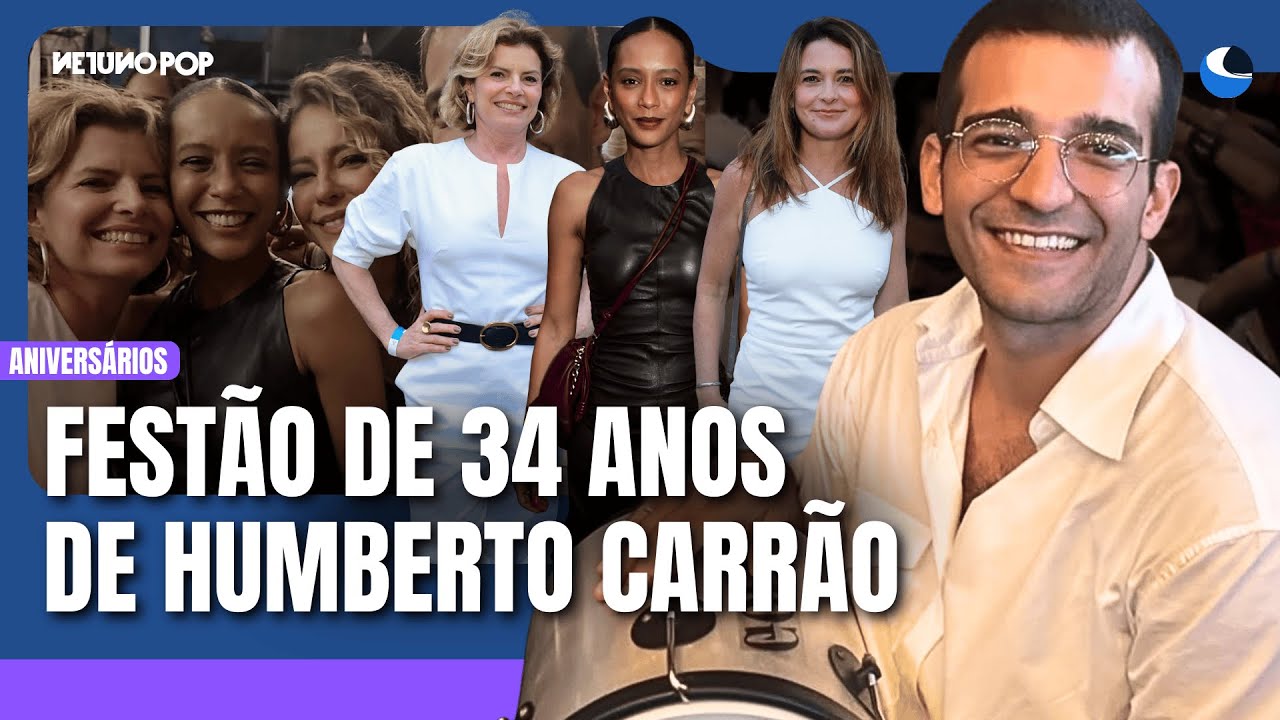 Festa de 34 anos de Humberto Carrão | Roda de samba, elenco de Vale Tudo e Odete Roitman se joga