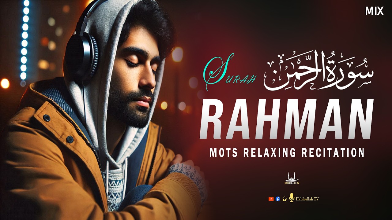 Surah Rahman (سورة الرحمن | Calm & Relaxing Quran Recitation | LISTEN NOW | Habibullah TV
