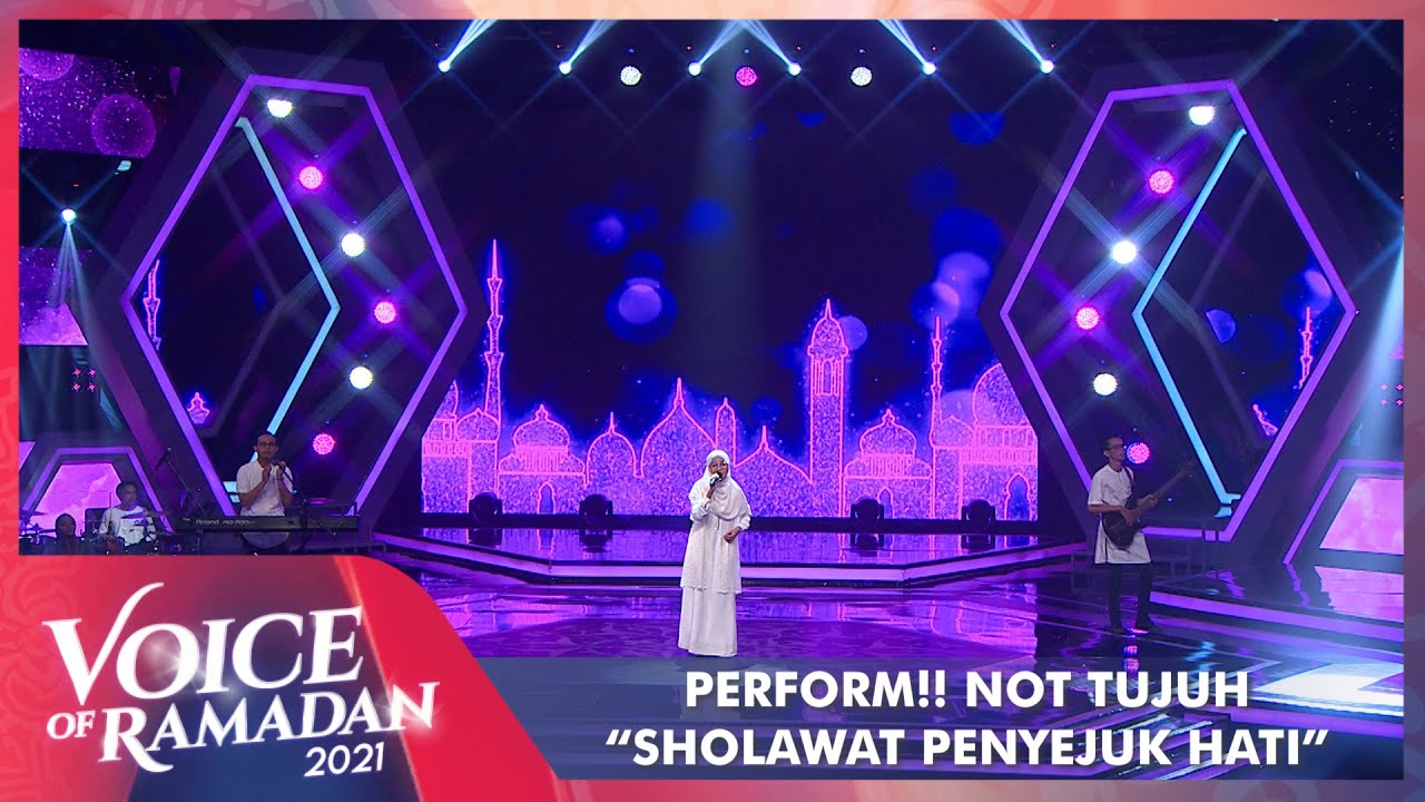 Not Tujuh - SHOLAWAT PENYEJUK HATI | VOICE OF RAMADAN 2021