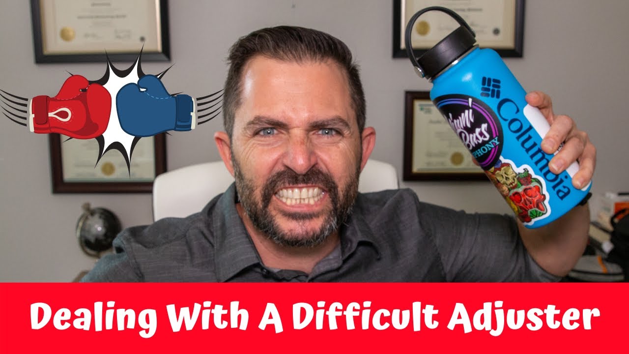 HOW TO DEAL WITH A DIFFICULT ADJUSTER - Public Adjuster Training