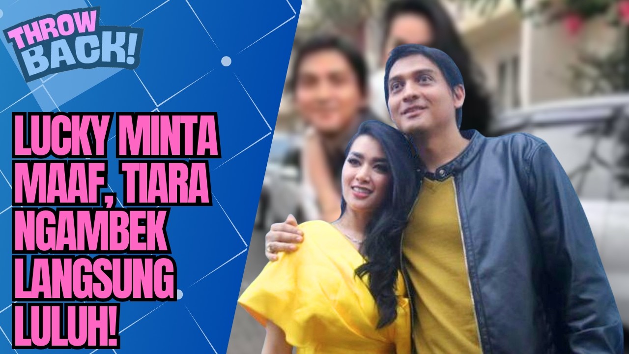 LUCKY HAKIM HUJAN BADAI JEMPUT TIARA, RUMAH TANGGA NYARIS RETAK? | THROWBACK