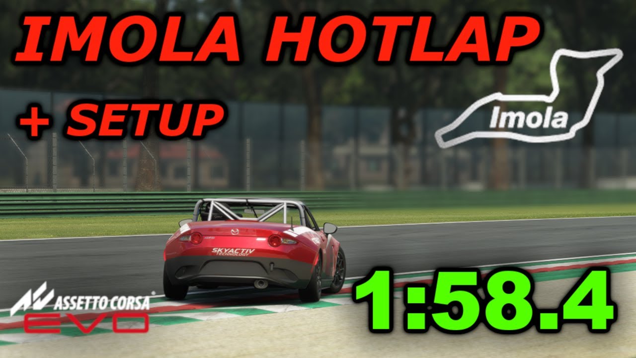 IMOLA | MAZDA MX5 CUP | HOTLAP + SETUP | 1:58.4 | Assetto Corsa EVO Special Events