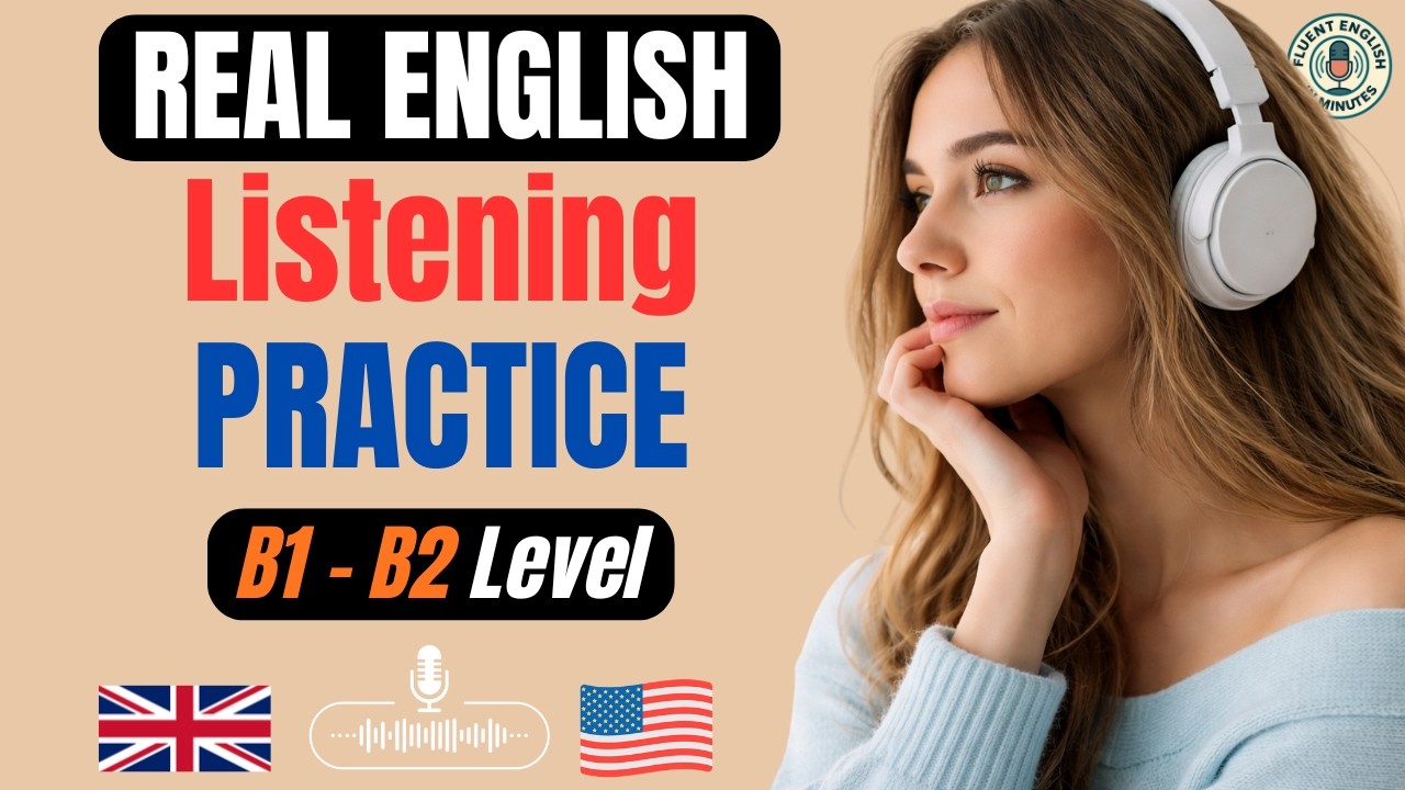 B1–B2 English Listening & Speaking Practice | Build Real Fluency Daily