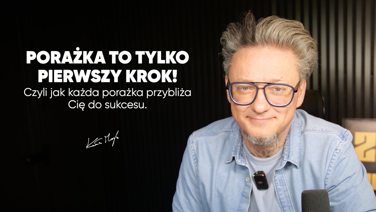 Porażka to nie koniec! Czyli jak każda porażka przybliża Cię do sukcesu.