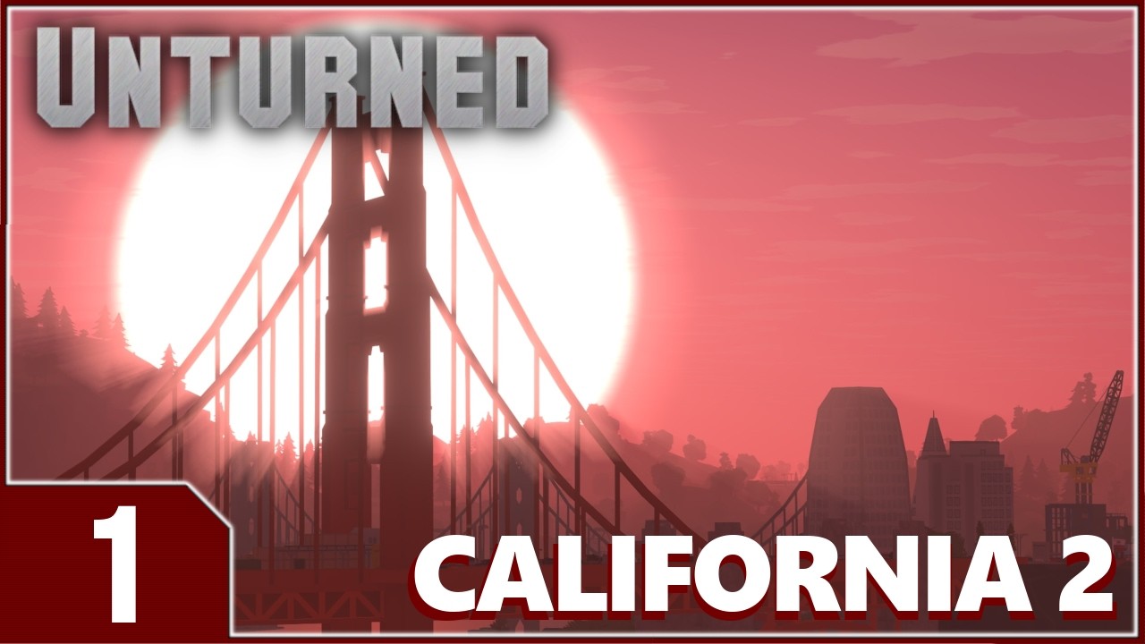 Unturned: California 2 - EP1