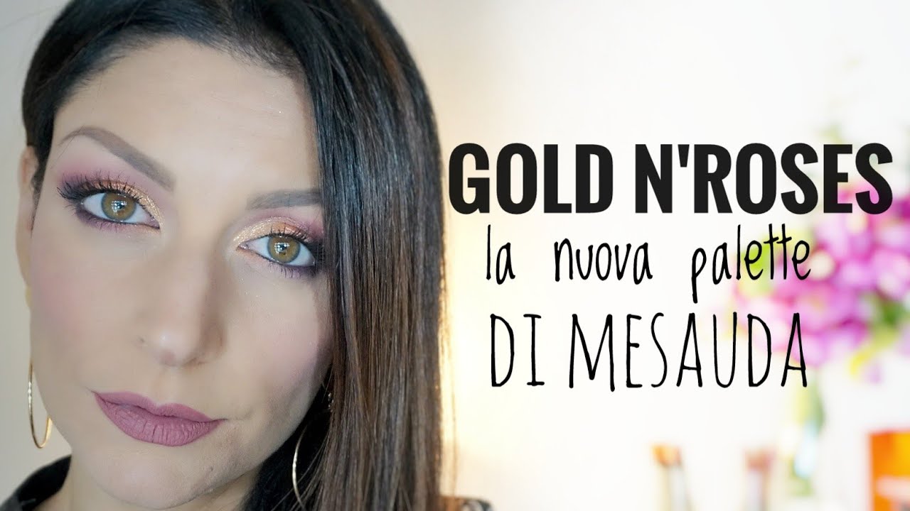 GOLD N'ROSES la nuova palette di MESAUDA