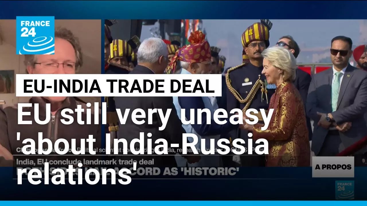 EU 'is still very uncomfortable about India-Russia relations', expert says ahead of free trade deal