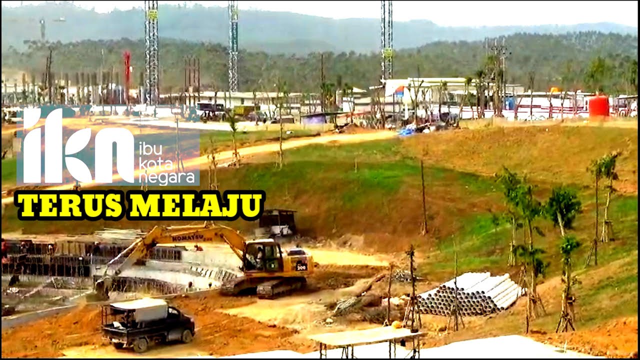 Info Terkini IKN Nusantara Terus Melaju