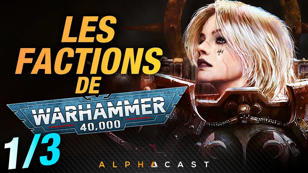 LES FACTIONS DE WARHAMMER 40000 EXPLIQUÉES ! - PARTIE 1 : IMPERIUM