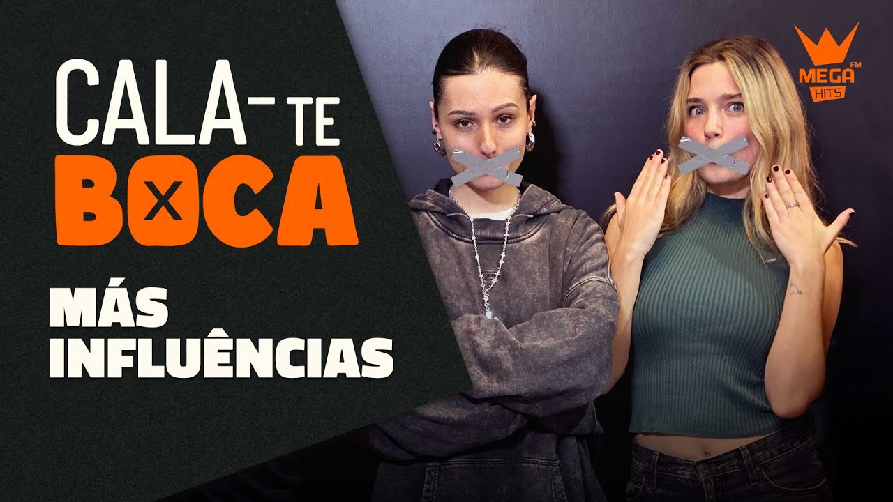 Cala-te Boca com Más Influências
