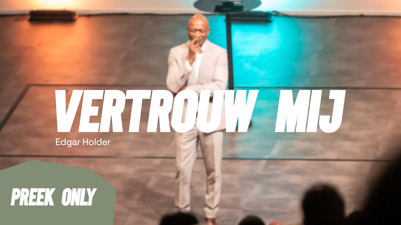 Vertrouw Mij - Apostel Edgar Holder zondag 10//11//24 (preek only)