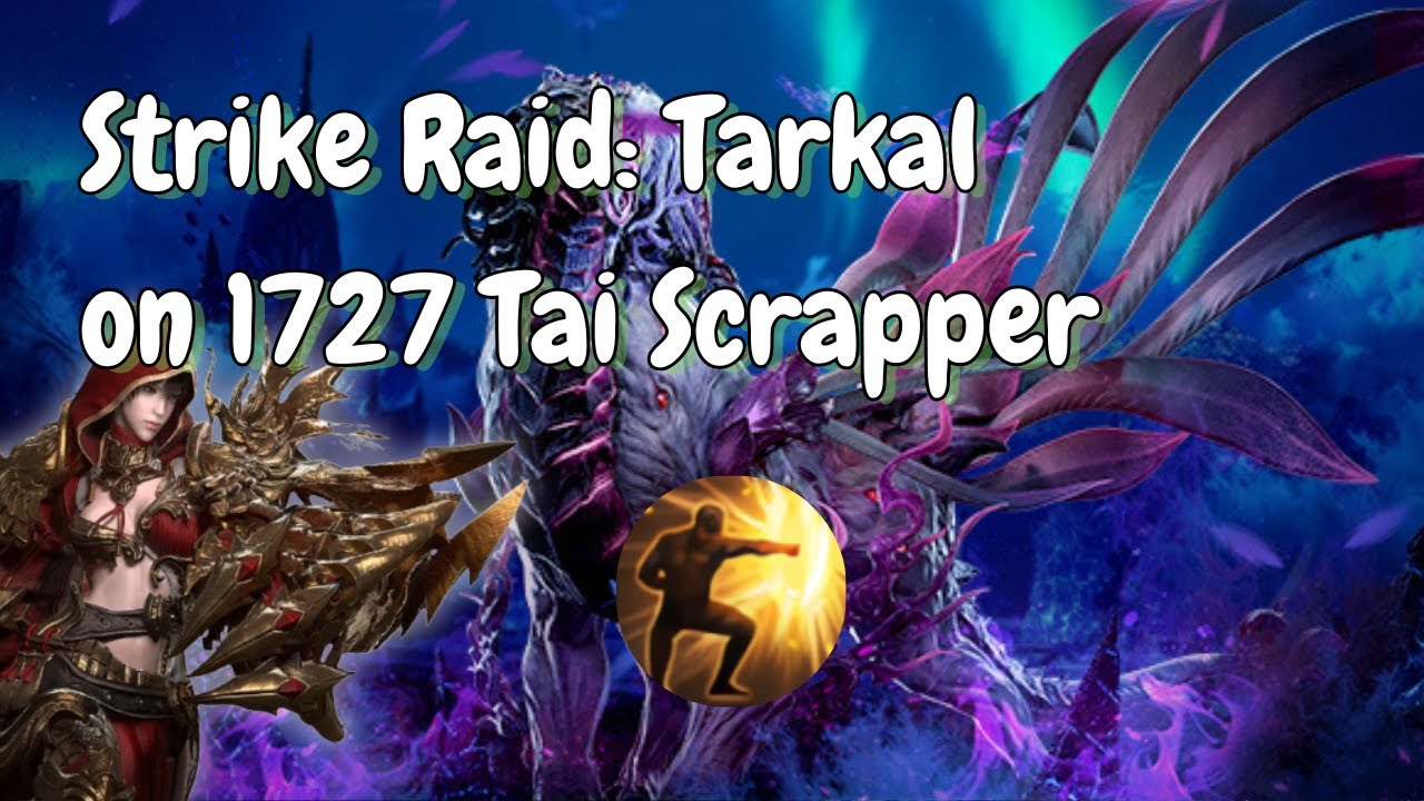 Strike Raid: Flame of Darkness Tarkal on 1727 Tai Scrapper | 215M | Week 1
