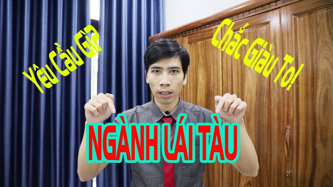 NGÀNH LÁI TÀU Ở ĐỨC - Lái Tàu Chắc Đủ Giàu?