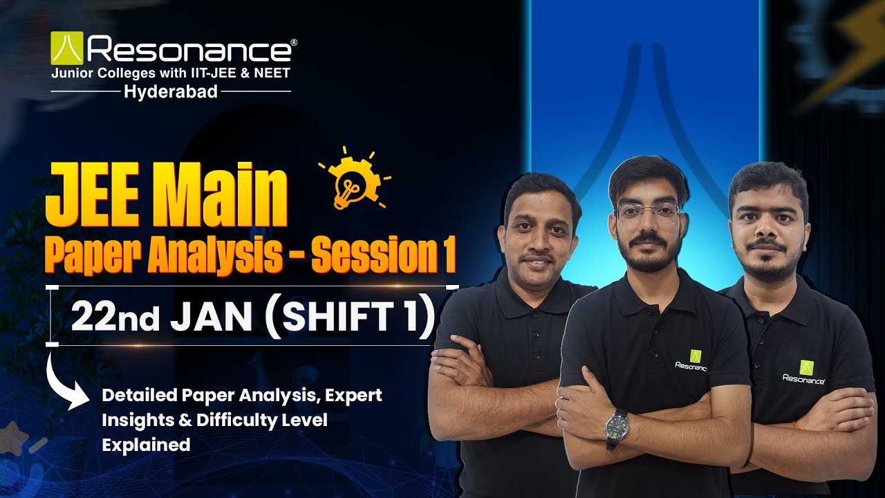JEE Main 2026 Session 1 Paper Analysis | 22 Jan Shift 1 | LIVE by Resonance Experts