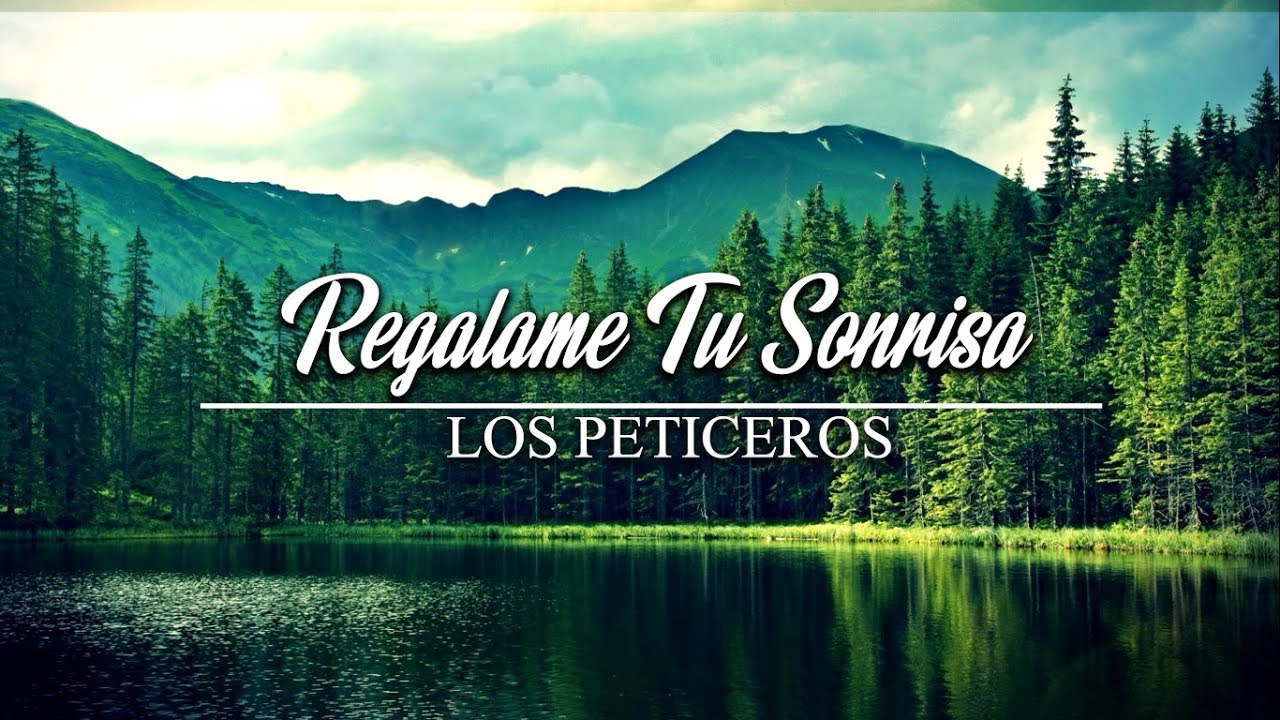 Regalame Tu Sonrisa -  Los Peticeros.