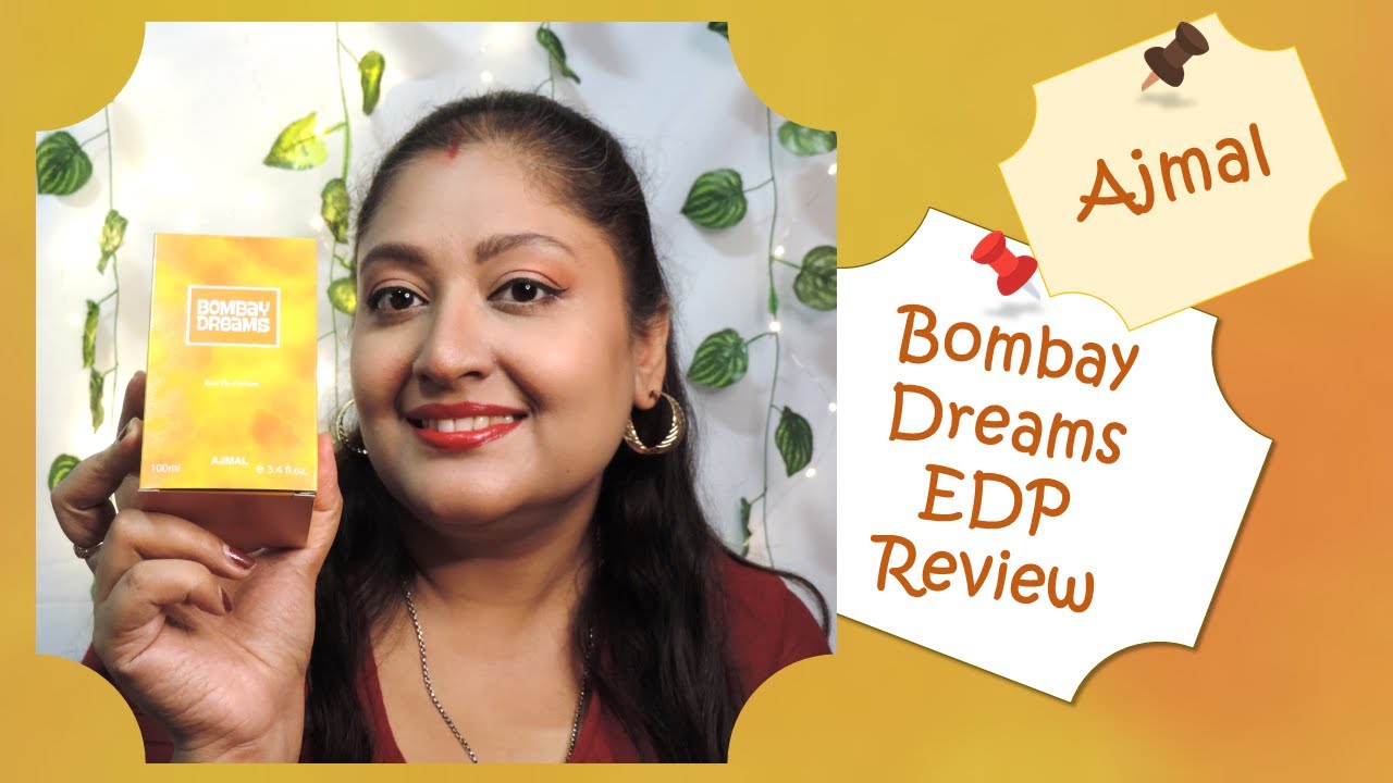 Ajmal Bombay Dreams Review | EDP Review | Eshna B