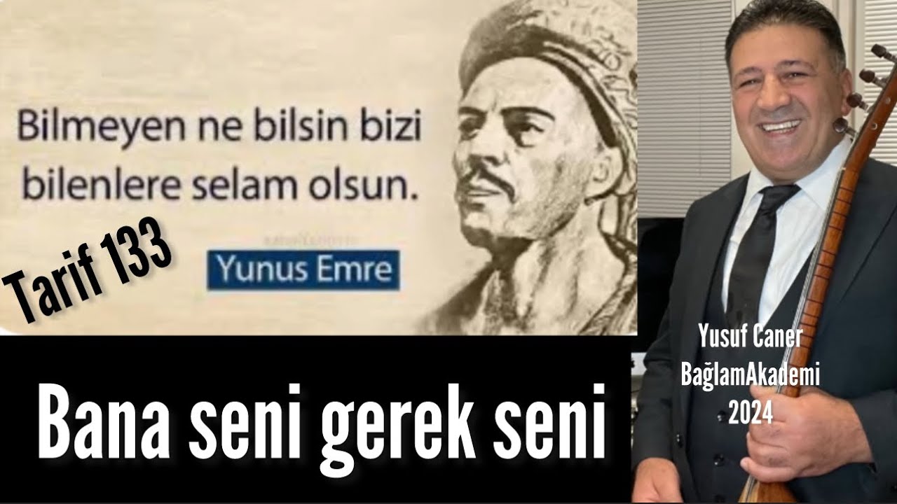 Bana seni gerek seni Yunus Emre  Deyişi.Tarif 133