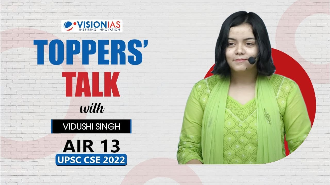 Toppers' Talk by Vidushi Singh, AIR 13, UPSC Civil Services 2022