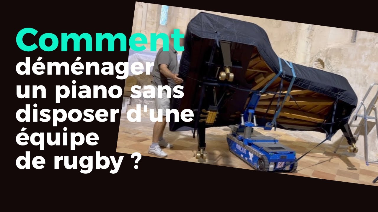 Déménager un piano sans disposer d'une équipe de rugby.