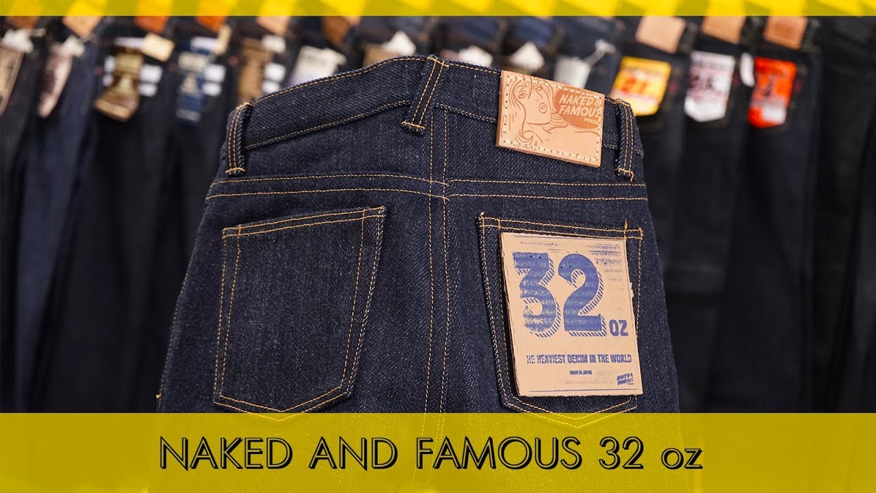 32oz Naked and Famous Denim/ Самый Тяжелый деним в мире - 32 унции!