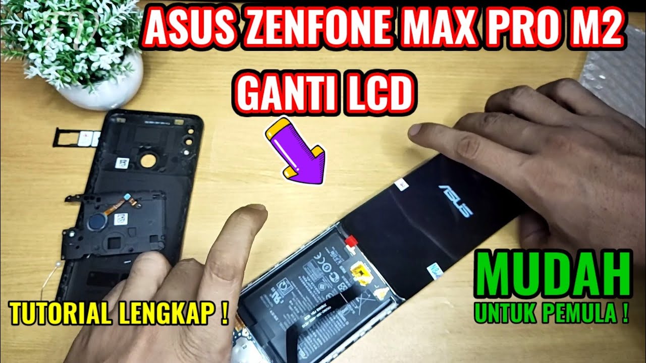 CARA GANTI LCD/TOUCHSCREEN ASUS ZENFONE MAX PRO M2 DENGAN MUDAH !