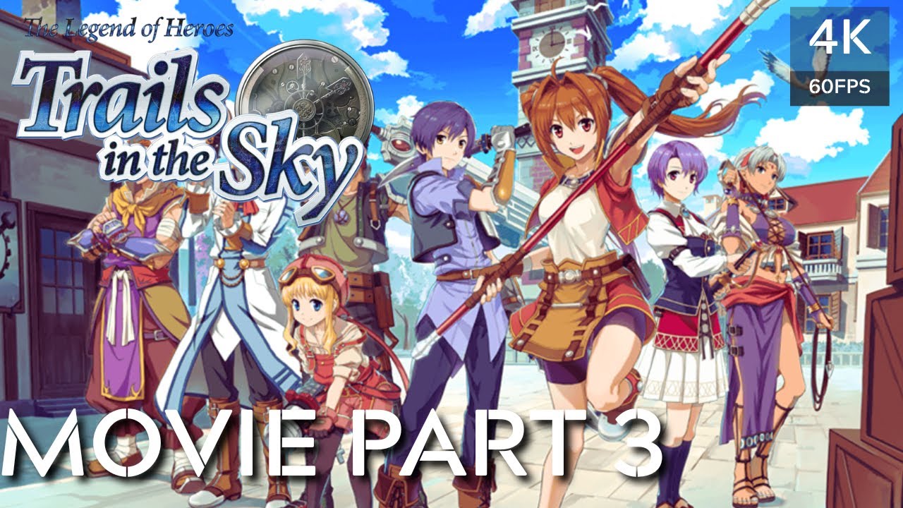 Trails in the Sky All Cutscenes Full Game Movie Part 3 4K 60FPS
