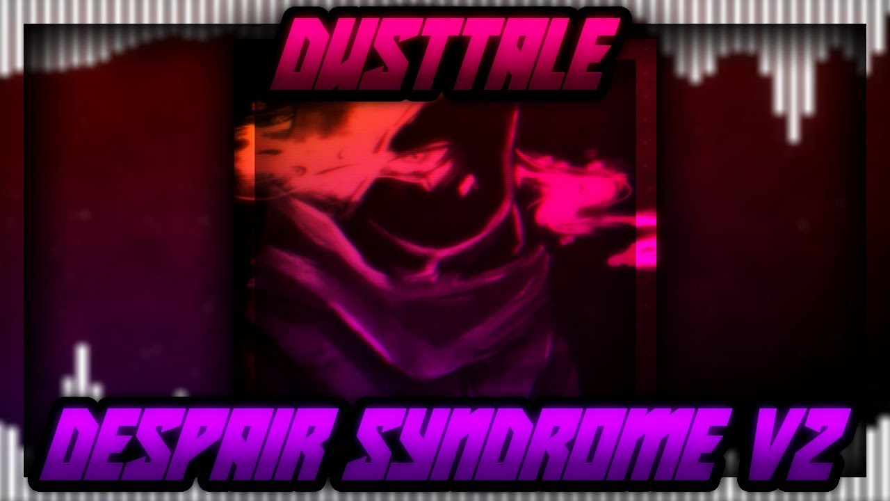 [Charty's] Dusttale - DESPAIR SYNDROME REMIX V2 | [Cover By Destiny_F]