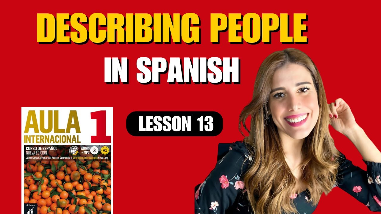 HOW TO DESCRIBE PEOPLE in Spanish | Step by Step (FREE COURSE) w/book Aula 1 Lesson 13!