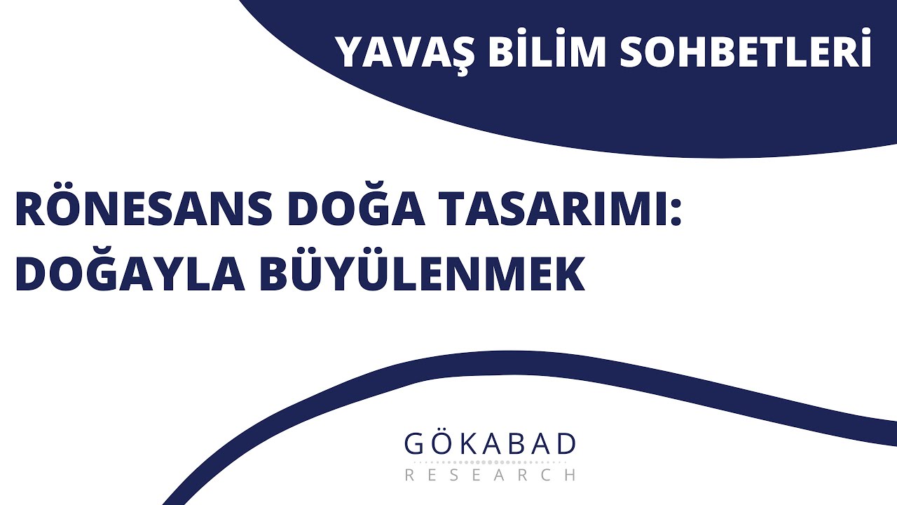 Rönesans Doğa Tasarımı: Doğayla Büyülenmek - Hakan ÇÖREKÇİOĞLU