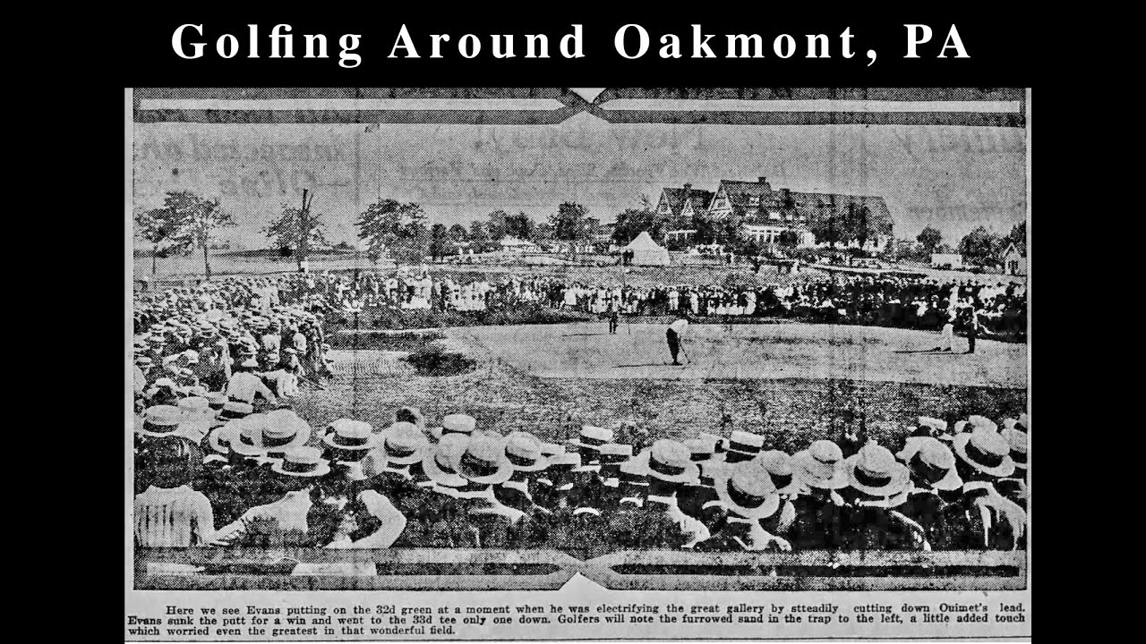 Oakmont, PA Golfing Around Oakmont: The History of Golf Around Oakmont, PA