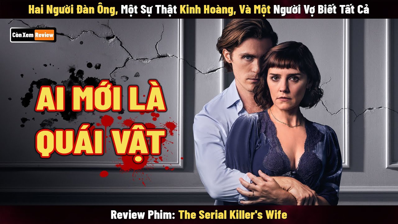 [Review Phim] Hai Người Đàn Ông, Một Sự Thật Và Một Người Vợ Biết Tất Cả | The Serial Killer's Wife