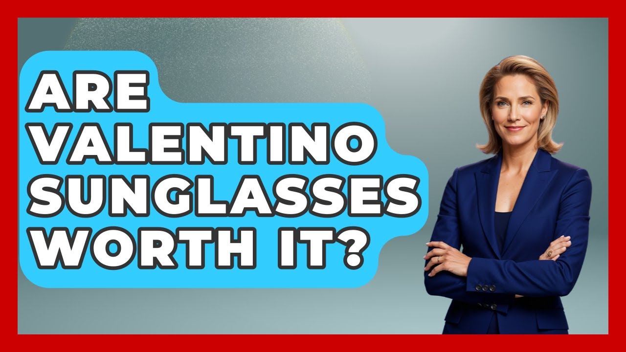 Are Valentino Sunglasses Worth It? - The Sharp Dressed Gent