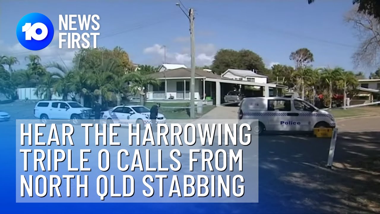 Harrowing Triple 0 Calls From North Qld Double Stabbing | 10 News First