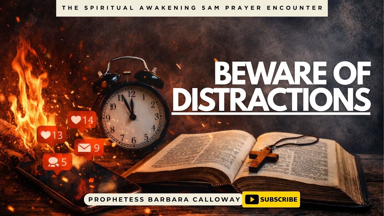 Beware of Distractions | 5AM Prayer w Prophetess Calloway